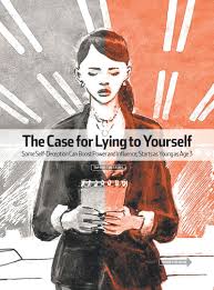 Why Lying To Yourself Will Cost You