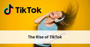 The Rise of Tik Tok