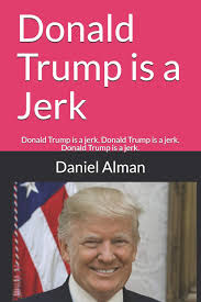 Trump is a jerk
