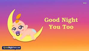 goodnight to you too