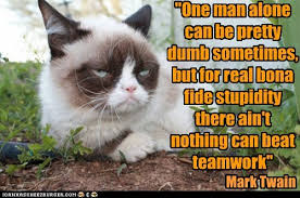 grumpy and a little dumb sometimes