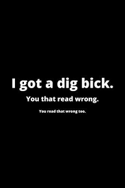 Dig Bick