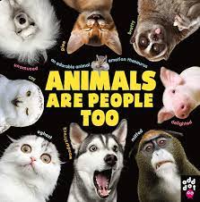 Animals are people too