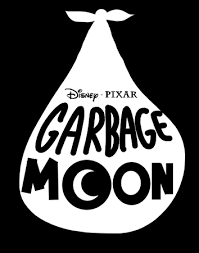 Pixar's new movie: Garbage Moon with Jennifer Esposito as Aloysius, and David Herman as John.