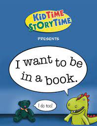 KidTime StoryTime Reads: I Want To Be In A Book by Dan G about Doug the Dinosaur who illustrated a book about him