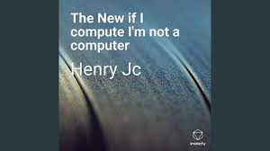 If I'm computing I'm not a computer