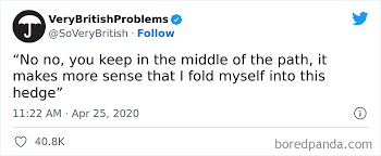 Very British Problems. The 50 most funniest tweets of theirs: 2020