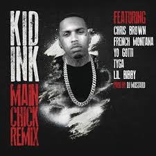 Kid Ink ft. Chris Brown & DeJ Loaf - Main Chick (Remix)