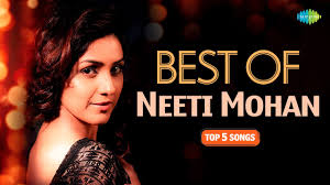 best songs from Neeti mohan
