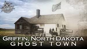 we visited the ghost town of Griffin north Dakota